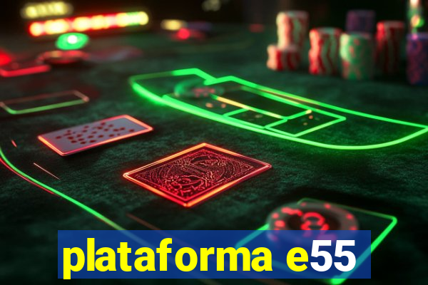 plataforma e55